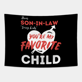 Dear son in law you are my favorite child Tapestry