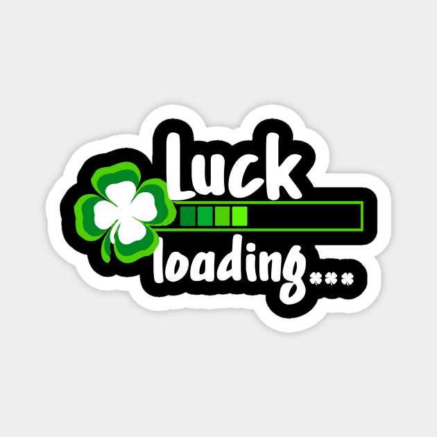 Funny St Patricks Day Womens Gift Luck Loading Green Shamrock Magnet by Bezra