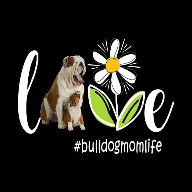 Bulldog Mom - Bulldog Mom life Funny Mom Dog Mother's Day 2021 by peskybeater