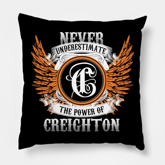 Creighton Name Shirt Never Underestimate The Power Of Creighton Pillow by Nikkyta