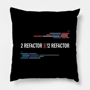 Developer To Refactor or Not To Refactor Pillow