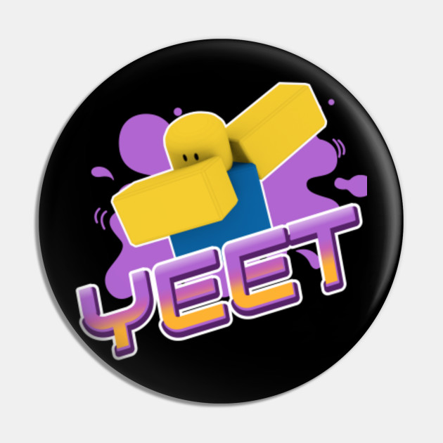 Yeet Roblox Dabbing Dancing Noob Kid Gamer Gift Roblox Pin Teepublic - dabbing roblox noob dab roblox pin teepublic