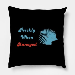Prickly When Annoyed Pillow