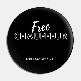 Free chauffeur - Funny Dad Pin