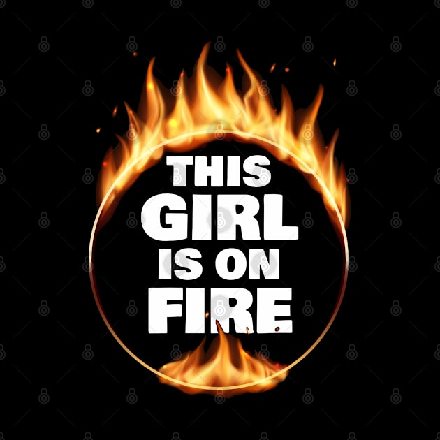 This Girl Is On Fire by zap