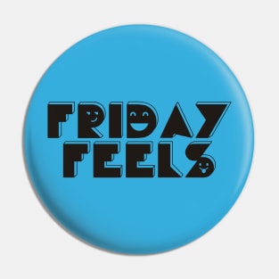 Friday Feels Pin