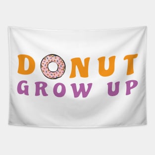 Donut Grow Up, It's A Trap - Funny Donut Pun Tapestry