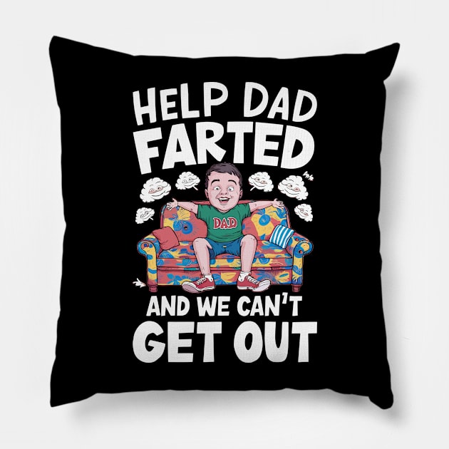 Help Dad Farted and We Can't Get Out Pillow by FunnyZone