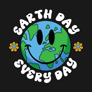 Everyday Earth day T-Shirt