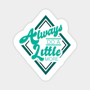 'Always Do A Little More' Military Public Service Shirt Magnet