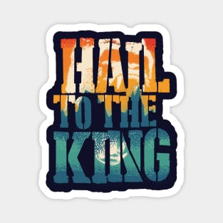 Hail To The King Magnet