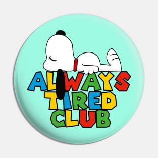 Always Tired Club Pin