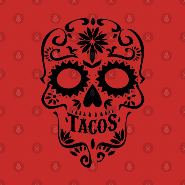 Tacos Sugar Skull by DavesTees