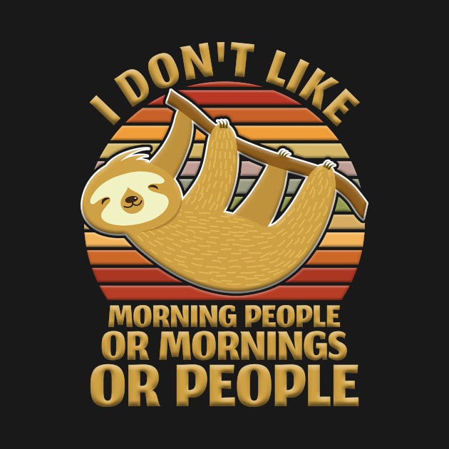 I Hate Morning People Design Or Mornings Or People Sloth by SpruchBastler