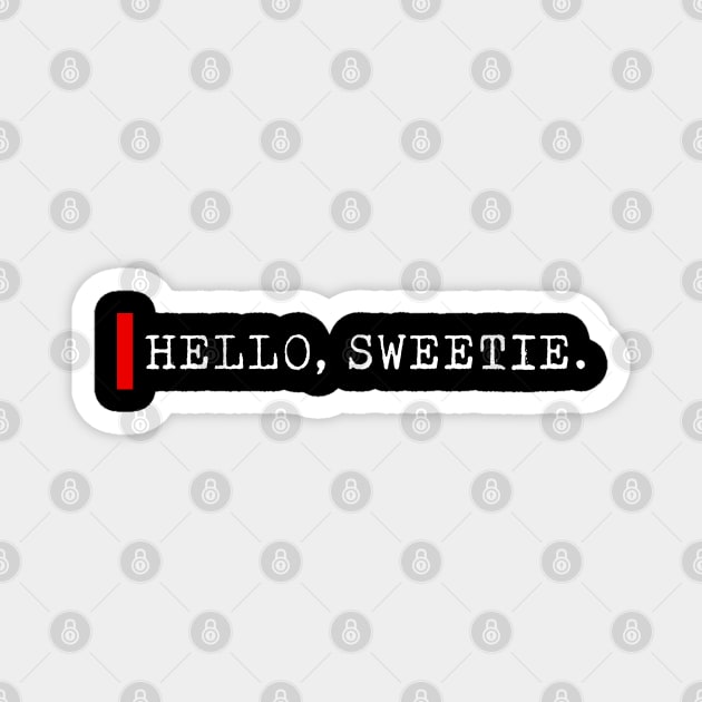 Hello sweetie Magnet by bmron