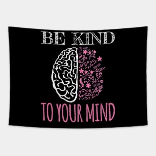 Be Kind To Your Mind Floral Mental Health Brain Tapestry