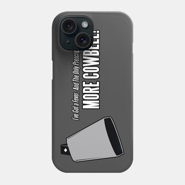 More Cowbell Phone Case by Cosmo Gazoo