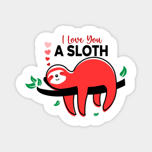 I Love You a Sloth, sloth lover Magnet