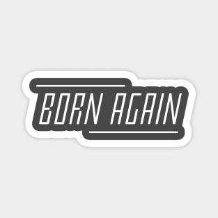 Born Again Magnet