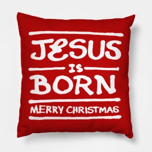 Jesus is born - Merry Christmas B Pillow