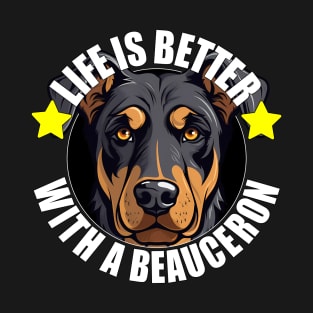 Beauceron Life is Better With A Dog Happy Puppy T-Shirt