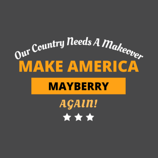 Father's Day Make America Mayberry Again T-Shirt