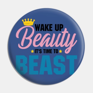 wake up beauty it's time to beast 5 Pin