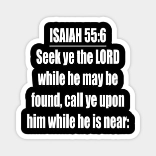 Isaiah 55:6 King James Version (KJV) Magnet