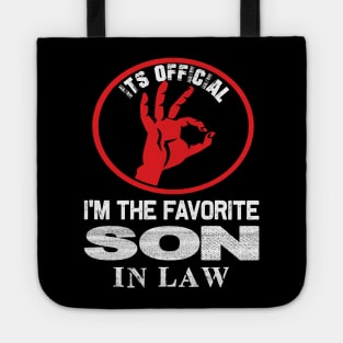 It's Official I'm the favorite son in law. funny son in law quote Tote