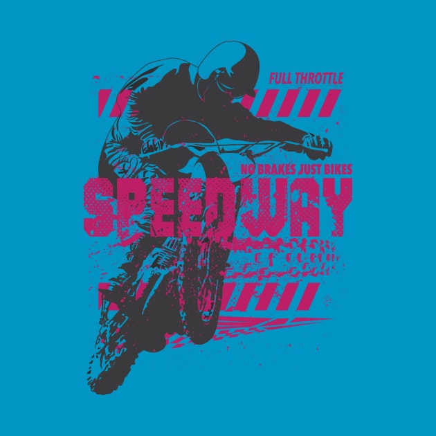 Speedway Full Throttle, No Breaks Just Bikes by CGD