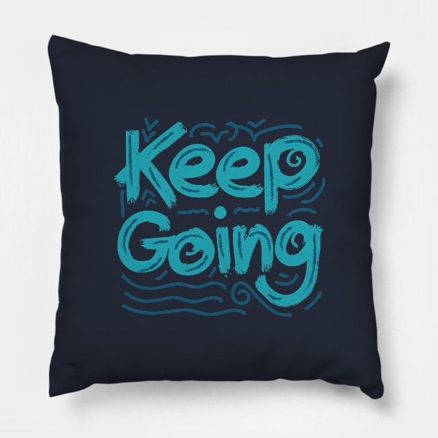 Keep Going grunge typography Pillow by Zaawely