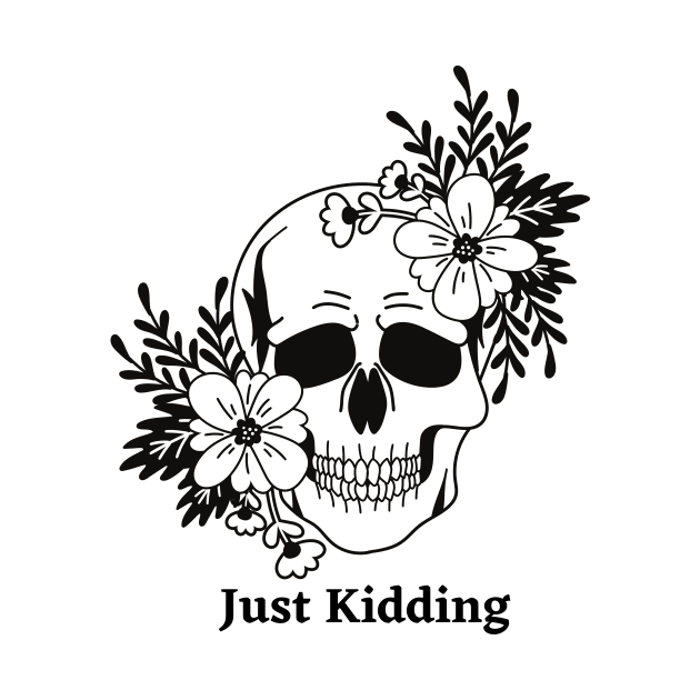 Just kidding by Rozer store