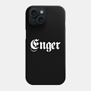 Enger written with gothic font Phone Case