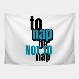 To Nap Or Not To Nap Tapestry