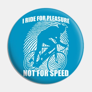 Ride for pleasure Pin