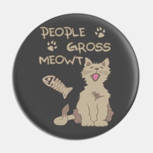 People Gross Meowt Pin