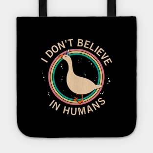 I Don't Believe In Humans! Honk Tote