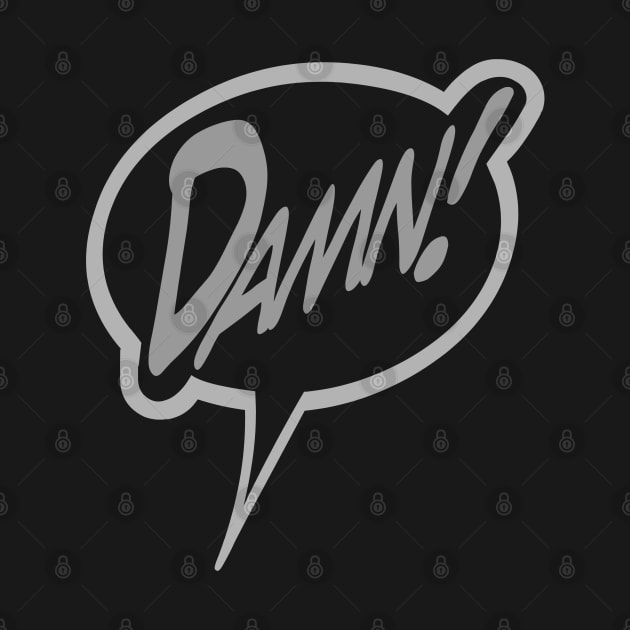 Word Balloon “Damn.” Version D by PopsTata Studios 