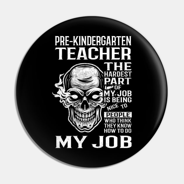 Pre-Kindergarten Teacher T Shirt - The Hardest Part Gift Item Tee Pin by candicekeely6155