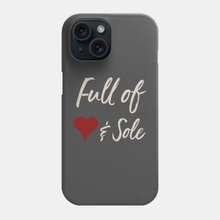 Full of Heart &Sole Phone Case