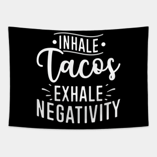 Inhale Tacos Exhale Negativity Tapestry