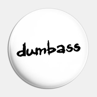 dumbass Pin