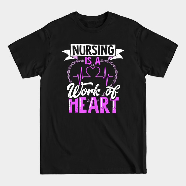 Discover Nursing Is A Work Of Heart| Proud Registered Nurse Essential Employee - Nursing Quotes - T-Shirt