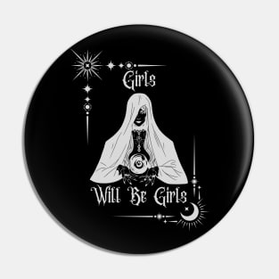 Girls Will Be Girls Feminist Wiccan Occult Pin