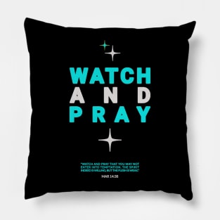 Watch and Pray Christian Message Streetwear Design - Blue Pillow