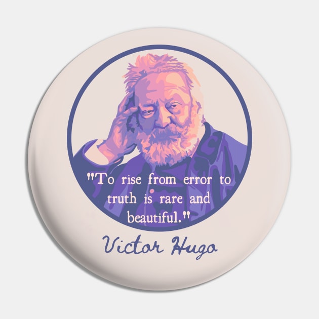 Victor Hugo Portrait and Quote Pin by Slightly Unhinged