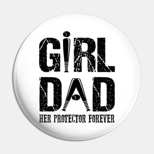 Girl Dad Her Protector Forever Pin