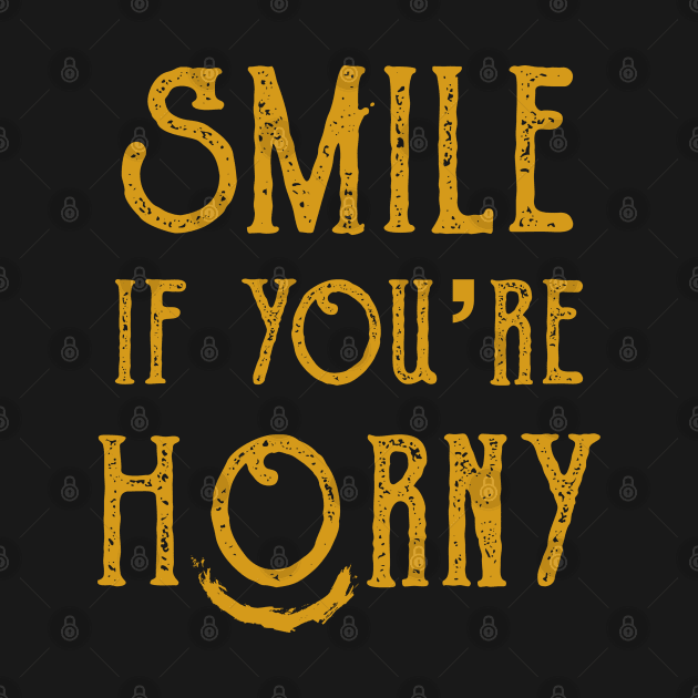 Smile-If-Youre-Horny by ellabeattie