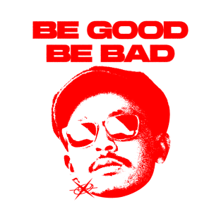 BE GOOD BE BAD - RED T-Shirt