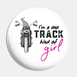 I'm a one track kind of girl Pin